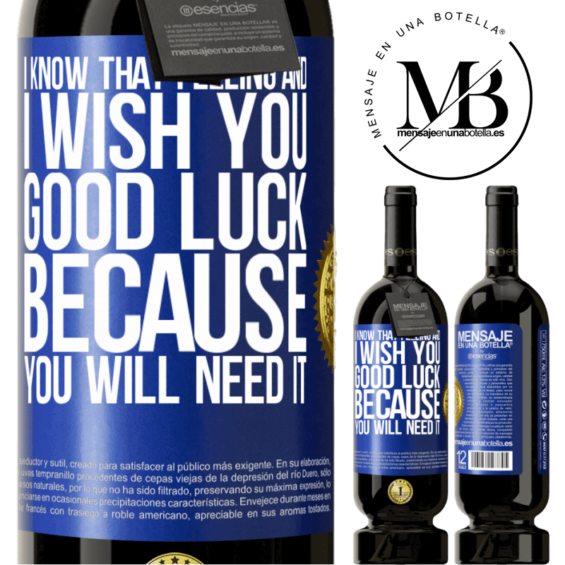 29,95 € Free Shipping | Red Wine Premium Edition MBS® Reserva I know that feeling, and I wish you good luck, because you will need it Blue Label. Customizable label Reserva 12 Months Harvest 2014 Tempranillo
