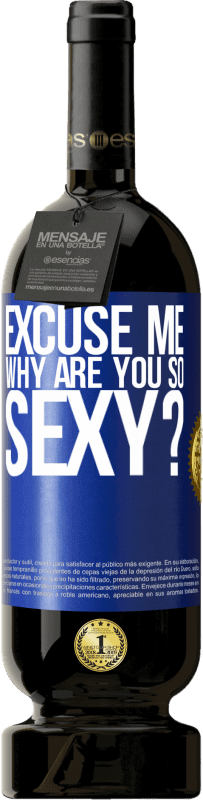 «Excuse me, why are you so sexy?» Premium Edition MBS® Reserve