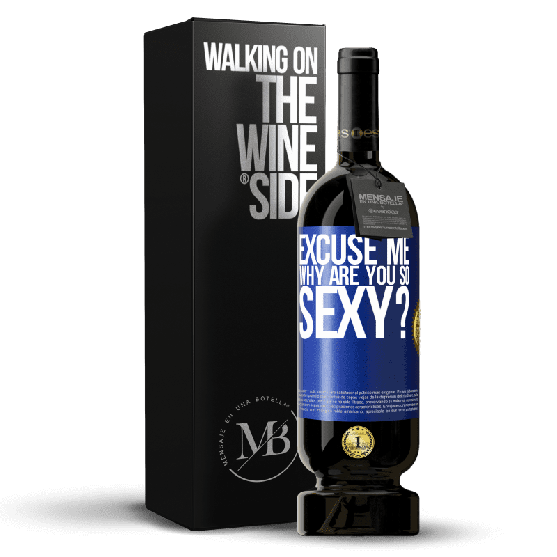 49,95 € Free Shipping | Red Wine Premium Edition MBS® Reserve Excuse me, why are you so sexy? Blue Label. Customizable label Reserve 12 Months Harvest 2015 Tempranillo