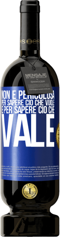 Spedizione Gratuita | Vino rosso Edizione Premium MBS® Riserva Non è pericolosa per sapere ciò che vuole, è per sapere ciò che vale Etichetta Blu. Etichetta personalizzabile Riserva 12 Mesi Raccogliere 2014 Tempranillo