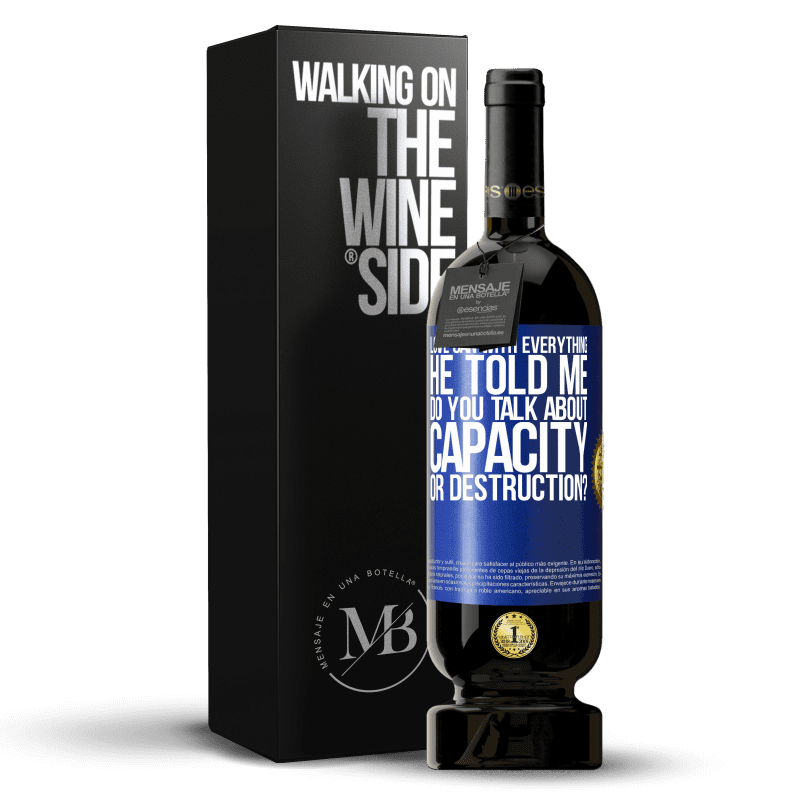 49,95 € Free Shipping | Red Wine Premium Edition MBS® Reserve Love can with everything, he told me. Do you talk about capacity or destruction? Blue Label. Customizable label Reserve 12 Months Harvest 2015 Tempranillo