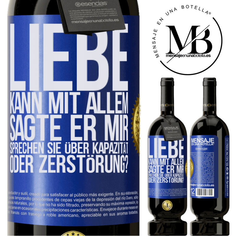 49,95 € Kostenloser Versand | Rotwein Premium Ausgabe MBS® Reserve Die Liebe kann alles, sagte er. Sprichst du von Kapazität oder Zerstörung? Blaue Markierung. Anpassbares Etikett Reserve 12 Monate Ernte 2015 Tempranillo