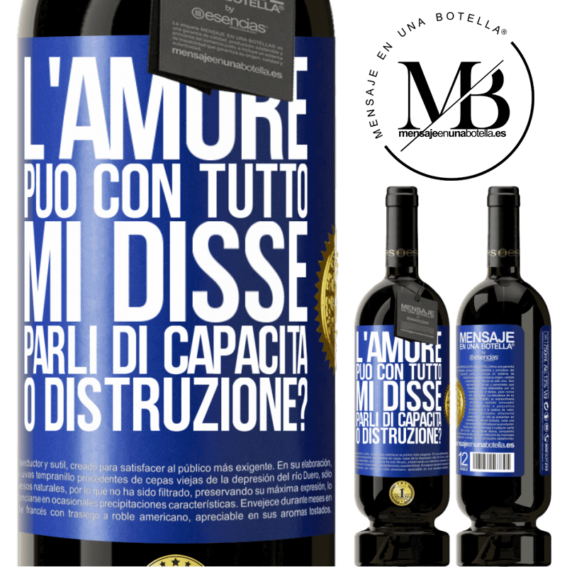 49,95 € Spedizione Gratuita | Vino rosso Edizione Premium MBS® Riserva L'amore può con tutto, mi disse. Parli di capacità o distruzione? Etichetta Blu. Etichetta personalizzabile Riserva 12 Mesi Raccogliere 2015 Tempranillo