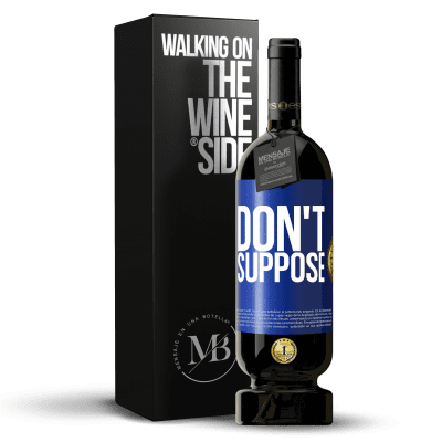 «Don't suppose» Premium Edition MBS® Reserve