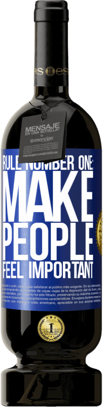 49,95 € | Red Wine Premium Edition MBS® Reserve Rule number one: make people feel important Blue Label. Customizable label Reserve 12 Months Harvest 2014 Tempranillo