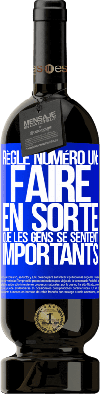 49,95 € | Vin rouge Édition Premium MBS® Réserve Règle numéro un: faire en sorte que les gens se sentent importants Étiquette Bleue. Étiquette personnalisable Réserve 12 Mois Récolte 2015 Tempranillo