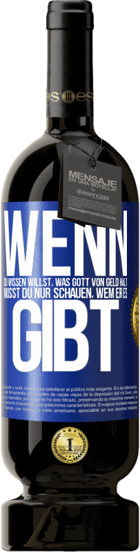 «Wenn du wissen willst, was Gott von Geld hält, musst du nur schauen, wem er es gibt» Premium Ausgabe MBS® Reserve