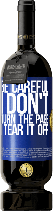 49,95 € 送料無料 | 赤ワイン プレミアム版 MBS® 予約する 注意してください、私はページをめくらないで、私はそれをはぎ取ります 青いタグ. カスタマイズ可能なラベル 予約する 12 月 収穫 2016 Tempranillo