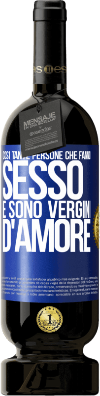 49,95 € Spedizione Gratuita | Vino rosso Edizione Premium MBS® Riserva Così tante persone che fanno sesso e sono vergini d'amore Etichetta Blu. Etichetta personalizzabile Riserva 12 Mesi Raccogliere 2016 Tempranillo