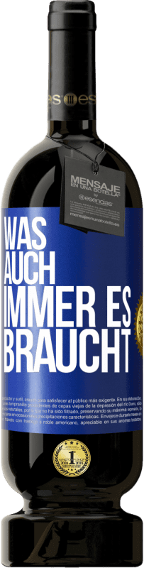 49,95 € | Rotwein Premium Ausgabe MBS® Reserve Was auch immer es braucht Blaue Markierung. Anpassbares Etikett Reserve 12 Monate Ernte 2015 Tempranillo