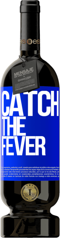 «Catch the fever» Édition Premium MBS® Réserve