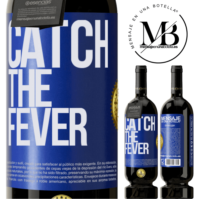 39,95 € Envío gratis | Vino Tinto Edición Premium MBS® Reserva Catch the fever Etiqueta Azul. Etiqueta personalizable Reserva 12 Meses Cosecha 2015 Tempranillo