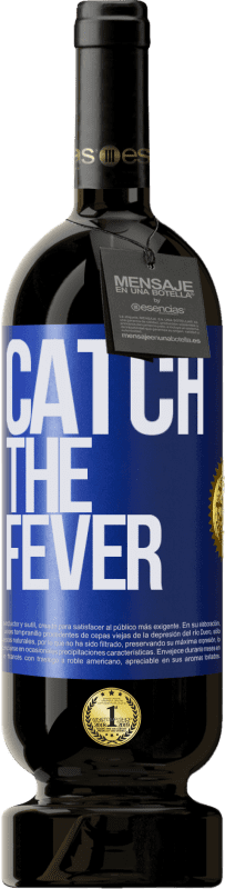 «Catch the fever» Premium Ausgabe MBS® Reserve