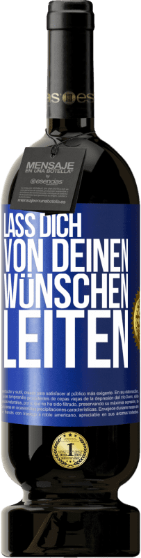 49,95 € | Rotwein Premium Ausgabe MBS® Reserve Lass dich von deinen Wünschen leiten Blaue Markierung. Anpassbares Etikett Reserve 12 Monate Ernte 2015 Tempranillo