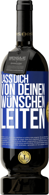 «Lass dich von deinen Wünschen leiten» Premium Ausgabe MBS® Reserve