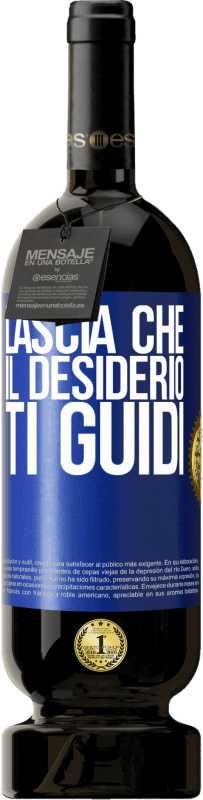 49,95 € | Vino rosso Edizione Premium MBS® Riserva Lascia che il desiderio ti guidi Etichetta Blu. Etichetta personalizzabile Riserva 12 Mesi Raccogliere 2014 Tempranillo