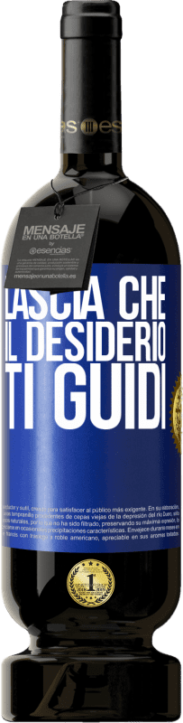 49,95 € Spedizione Gratuita | Vino rosso Edizione Premium MBS® Riserva Lascia che il desiderio ti guidi Etichetta Blu. Etichetta personalizzabile Riserva 12 Mesi Raccogliere 2016 Tempranillo