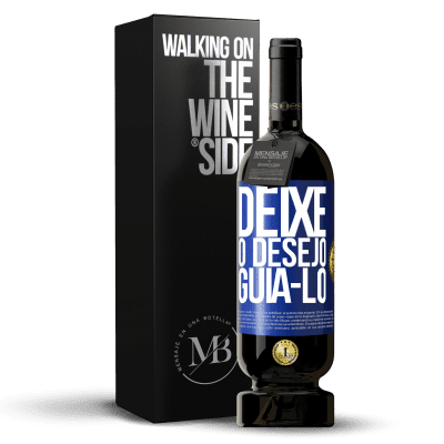 «Deixe o desejo guiá-lo» Edição Premium MBS® Reserva