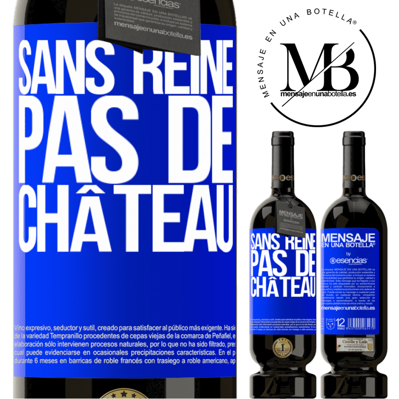 «Sans reine il n'y a pas de château» Édition Premium MBS® Réserve