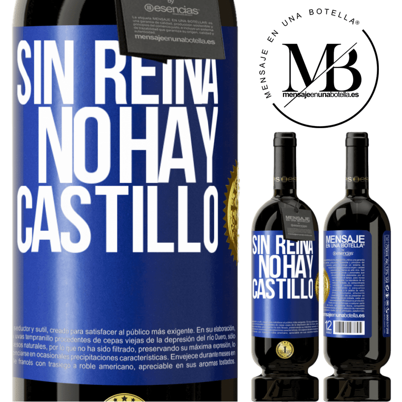 49,95 € Envío gratis | Vino Tinto Edición Premium MBS® Reserva Sin reina, no hay castillo Etiqueta Azul. Etiqueta personalizable Reserva 12 Meses Cosecha 2015 Tempranillo