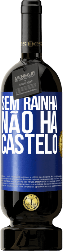 «Sem rainha, não há castelo» Edição Premium MBS® Reserva