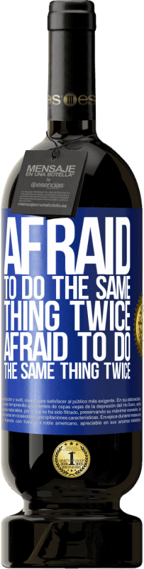 49,95 € 送料無料 | 赤ワイン プレミアム版 MBS® 予約する 同じことを二度行うのが怖い。同じことを二度行うのが怖い 青いタグ. カスタマイズ可能なラベル 予約する 12 月 収穫 2016 Tempranillo