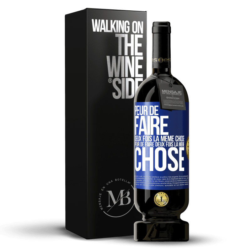 49,95 € Envoi gratuit | Vin rouge Édition Premium MBS® Réserve Peur de faire deux fois la même chose. Peur de faire deux fois la même chose Étiquette Bleue. Étiquette personnalisable Réserve 12 Mois Récolte 2015 Tempranillo