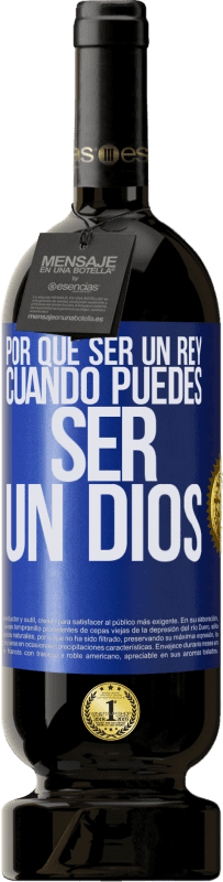 «Por qué ser un rey cuando puedes ser un Dios» Edición Premium MBS® Reserva