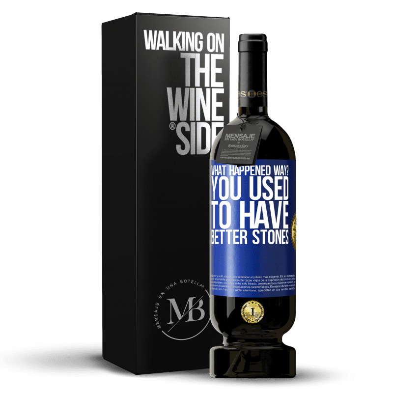 49,95 € Free Shipping | Red Wine Premium Edition MBS® Reserve what happened way? You used to have better stones Blue Label. Customizable label Reserve 12 Months Harvest 2014 Tempranillo