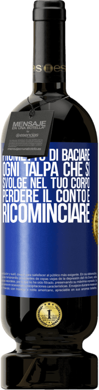 49,95 € | Vino rosso Edizione Premium MBS® Riserva Prometto di baciare ogni talpa che si svolge nel tuo corpo, perdere il conto e ricominciare Etichetta Blu. Etichetta personalizzabile Riserva 12 Mesi Raccogliere 2016 Tempranillo