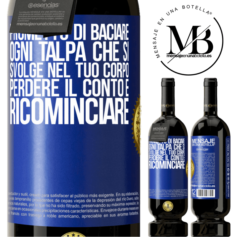 49,95 € Spedizione Gratuita | Vino rosso Edizione Premium MBS® Riserva Prometto di baciare ogni talpa che si svolge nel tuo corpo, perdere il conto e ricominciare Etichetta Blu. Etichetta personalizzabile Riserva 12 Mesi Raccogliere 2016 Tempranillo