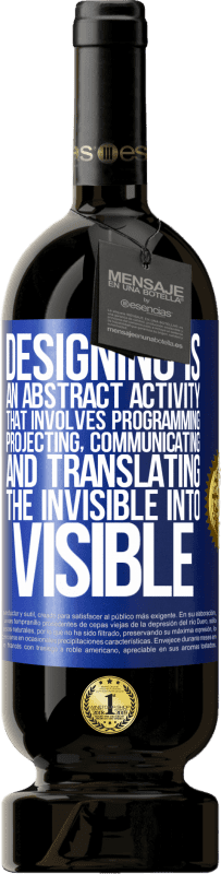 «Designing is an abstract activity that involves programming, projecting, communicating ... and translating the invisible» Premium Edition MBS® Reserve
