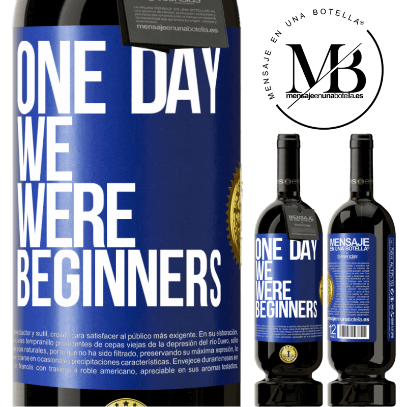 49,95 € Free Shipping | Red Wine Premium Edition MBS® Reserve One day we were beginners Blue Label. Customizable label Reserve 12 Months Harvest 2015 Tempranillo