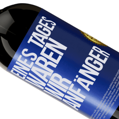 Einzigartige und Persönliche Ausdrücke. «Eines Tages waren wir alle Anfänger» Premium Ausgabe MBS® Reserve