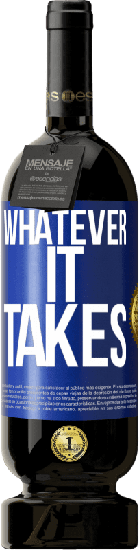 49,95 € | Красное вино Premium Edition MBS® Бронировать Whatever it takes Синяя метка. Настраиваемая этикетка Бронировать 12 Месяцы Урожай 2015 Tempranillo