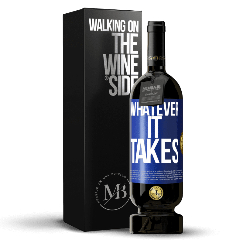 49,95 € Бесплатная доставка | Красное вино Premium Edition MBS® Бронировать Whatever it takes Синяя метка. Настраиваемая этикетка Бронировать 12 Месяцы Урожай 2015 Tempranillo