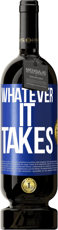 «Whatever it takes» Edición Premium MBS® Reserva