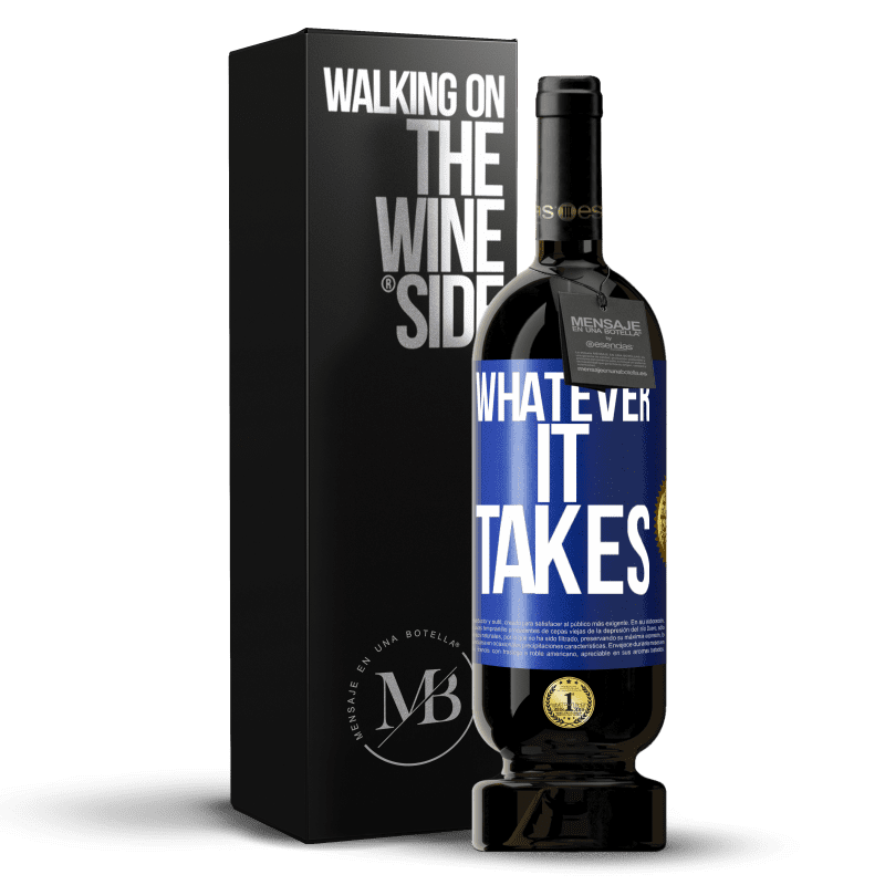 49,95 € Envío gratis | Vino Tinto Edición Premium MBS® Reserva Whatever it takes Etiqueta Azul. Etiqueta personalizable Reserva 12 Meses Cosecha 2015 Tempranillo