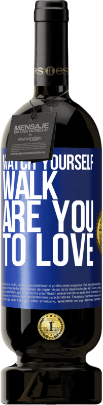 «Watch yourself walk. Are you to love» Premium Edition MBS® Reserve