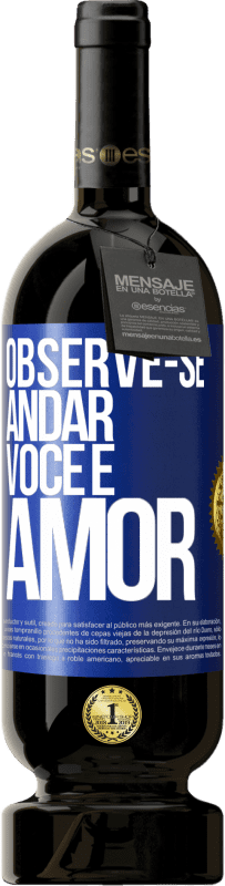 49,95 € Envio grátis | Vinho tinto Edição Premium MBS® Reserva Observe-se andar. Você é amor Etiqueta Azul. Etiqueta personalizável Reserva 12 Meses Colheita 2016 Tempranillo