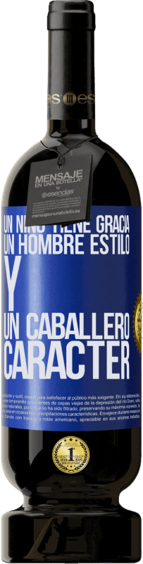 49,95 € | Vino Tinto Edición Premium MBS® Reserva Un niño tiene gracia, un hombre estilo y un caballero, carácter Etiqueta Azul. Etiqueta personalizable Reserva 12 Meses Cosecha 2016 Tempranillo