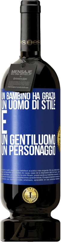 Spedizione Gratuita | Vino rosso Edizione Premium MBS® Riserva Un bambino ha grazia, un uomo di stile e un gentiluomo, un personaggio Etichetta Blu. Etichetta personalizzabile Riserva 12 Mesi Raccogliere 2014 Tempranillo