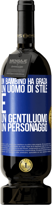 49,95 € | Vino rosso Edizione Premium MBS® Riserva Un bambino ha grazia, un uomo di stile e un gentiluomo, un personaggio Etichetta Blu. Etichetta personalizzabile Riserva 12 Mesi Raccogliere 2016 Tempranillo