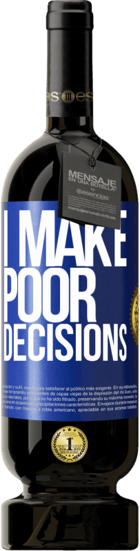 «I make poor decisions» Premium Edition MBS® Бронировать