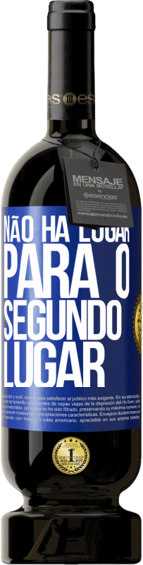 49,95 € Envio grátis | Vinho tinto Edição Premium MBS® Reserva Não há lugar para o segundo lugar Etiqueta Azul. Etiqueta personalizável Reserva 12 Meses Colheita 2014 Tempranillo