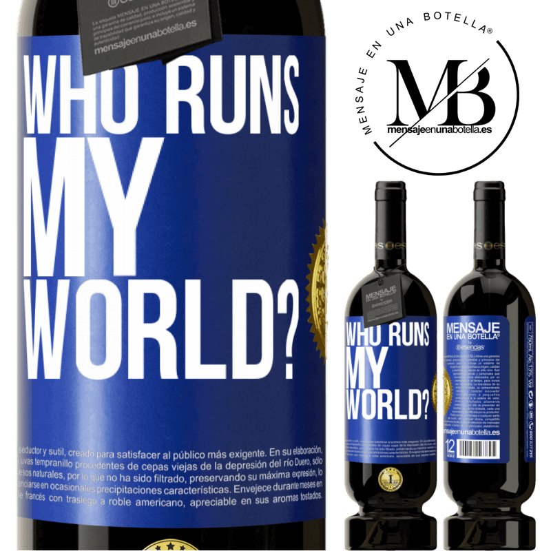 29,95 € Free Shipping | Red Wine Premium Edition MBS® Reserva who runs my world? Blue Label. Customizable label Reserva 12 Months Harvest 2014 Tempranillo