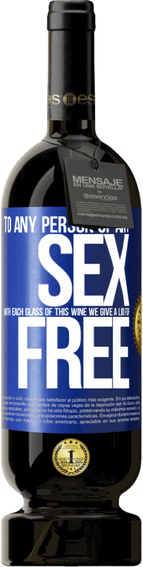 49,95 € | Red Wine Premium Edition MBS® Reserve To any person of any SEX with each glass of this wine we give a lid for FREE Blue Label. Customizable label Reserve 12 Months Harvest 2014 Tempranillo