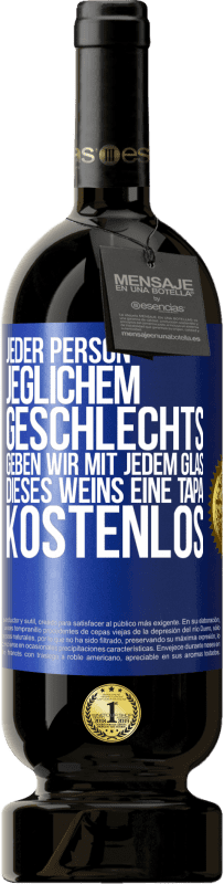 49,95 € Kostenloser Versand | Rotwein Premium Ausgabe MBS® Reserve Jeder Person jeglichem GESCHLECHTS geben wir mit jedem Glas dieses Weins eine Tapa KOSTENLOS Blaue Markierung. Anpassbares Etikett Reserve 12 Monate Ernte 2016 Tempranillo