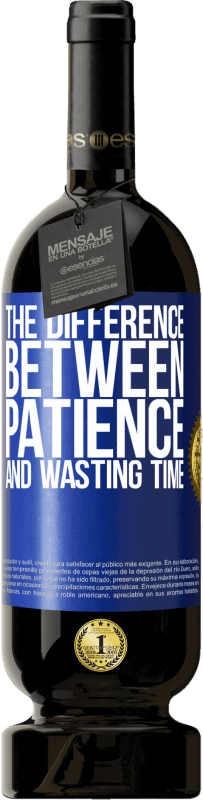 «Разница между терпением и тратой времени» Premium Edition MBS® Бронировать