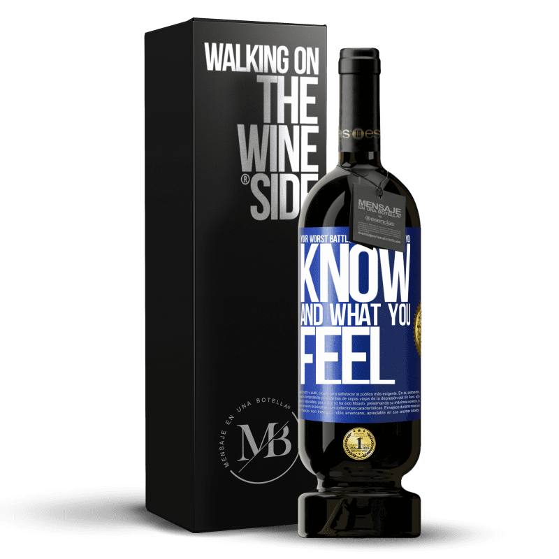 49,95 € Free Shipping | Red Wine Premium Edition MBS® Reserve Your worst battle is between what you know and what you feel Blue Label. Customizable label Reserve 12 Months Harvest 2015 Tempranillo